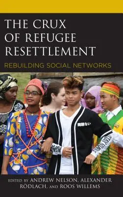 Miezul reinstalării refugiaților: Refacerea rețelelor sociale - The Crux of Refugee Resettlement: Rebuilding Social Networks