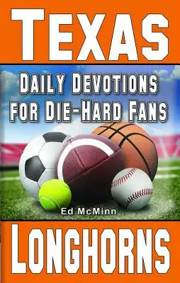 Devoțiuni zilnice pentru fanii înrăiți Texas Longhorns - Daily Devotions for Die-Hard Fans Texas Longhorns