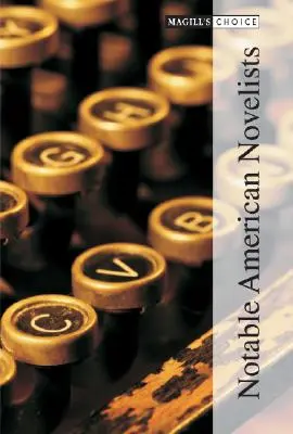 Magill's Choice: Notable American Novelists, Ediție revizuită - Magill's Choice: Notable American Novelists, Revised Edition
