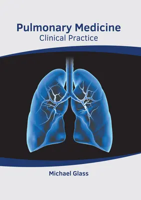 Medicină pulmonară: Practică clinică - Pulmonary Medicine: Clinical Practice