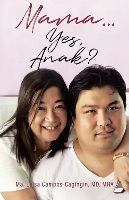 Mama . . . Da, Anak? - Mama . . . Yes, Anak?