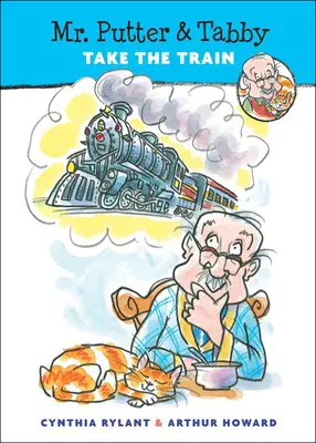 Domnul Putter și Tabby iau trenul (Mr. Putter & Tabby Take the Train) - Mr. Putter & Tabby Take the Train