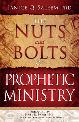Nuts and Bolts of Prophetic Ministry - The Nuts and Bolts of Prophetic Ministry