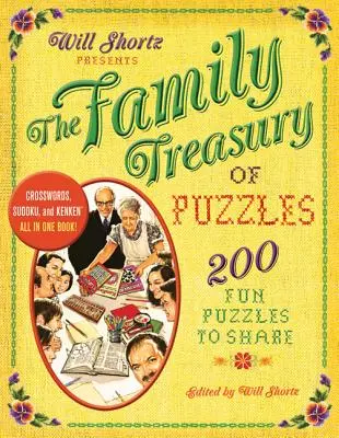 Will Shortz Presents the Family Treasury of Puzzles: 300 de puzzle-uri amuzante de împărtășit - Will Shortz Presents the Family Treasury of Puzzles: 300 Fun Puzzles to Share