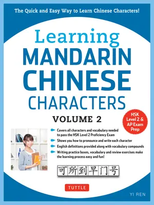 Learning Mandarin Chinese Characters, Volume 2: Calea rapidă și ușoară de a învăța caractere chinezești! (HSK Level 2 & AP Study Exam Prep Book) - Learning Mandarin Chinese Characters, Volume 2: The Quick and Easy Way to Learn Chinese Characters! (HSK Level 2 & AP Study Exam Prep Book)