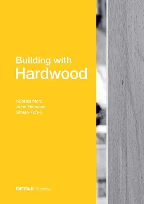 Construirea cu lemn de esență tare - Building with Hardwood