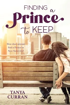 Găsirea unui prinț de păstrat - Finding a Prince to Keep