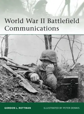 Comunicațiile pe câmpul de luptă în al Doilea Război Mondial - World War II Battlefield Communications