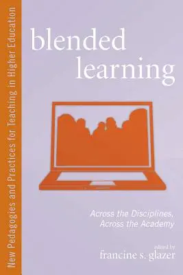 Învățare mixtă: În toate disciplinele, în toată Academia - Blended Learning: Across the Disciplines, Across the Academy