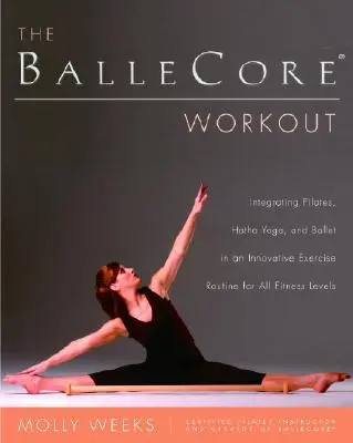 Antrenamentul Ballecore(r): Integrarea Pilates, Hatha Yoga și Balet într-o rutină de exerciții inovatoare pentru toate nivelurile de fitness - The Ballecore(r) Workout: Integrating Pilates, Hatha Yoga, and Ballet in an Innovative Exercise Routine for All Fitness Levels