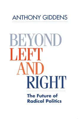 Dincolo de stânga și dreapta: Viitorul politicii radicale - Beyond Left and Right: The Future of Radical Politics
