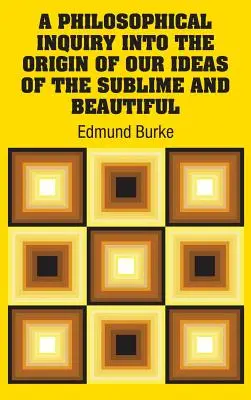 O investigație filosofică asupra originii ideilor noastre despre sublim și frumos - A Philosophical Inquiry Into the Origin of our Ideas of the Sublime and Beautiful