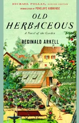 Old Herbaceous: Un roman al grădinii - Old Herbaceous: A Novel of the Garden