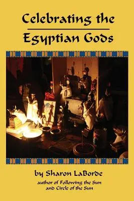 Celebrarea zeilor egipteni - Celebrating the Egyptian Gods