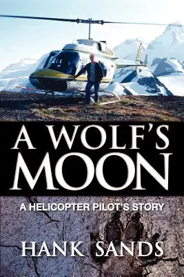 A Wolf's Moon: Povestea unui pilot de elicopter - A Wolf's Moon: A Helicopter Pilot's Story