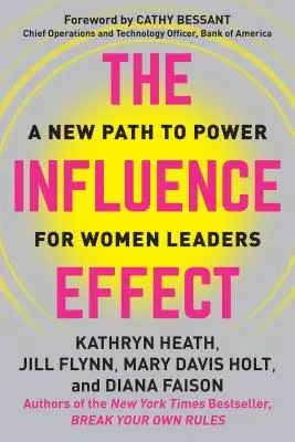 Efectul de influență: O nouă cale către putere pentru femeile lider - The Influence Effect: A New Path to Power for Women Leaders