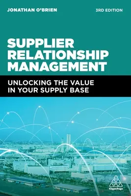 Managementul relațiilor cu furnizorii: Deblocarea valorii în baza dvs. de aprovizionare - Supplier Relationship Management: Unlocking the Value in Your Supply Base