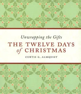 Cele douăsprezece zile de Crăciun: Desfăcând cadourile - The Twelve Days of Christmas: Unwrapping the Gifts