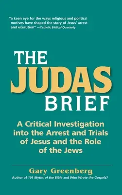 Dosarul Judas: O investigație critică asupra arestării și procesului lui Iisus și rolul evreilor - The Judas Brief: A Critical Investigation Into the Arrest and Trials of Jesus and the Role of the Jews