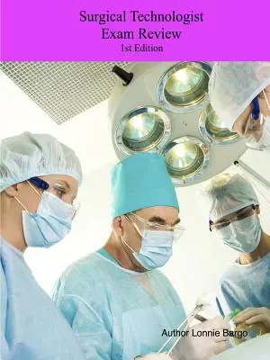 Revizuirea examenului pentru tehnologul chirurgical - Surgical Technologist Exam Review