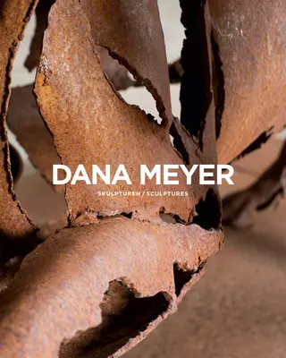Dana Meyer: Sculpturi - Dana Meyer: Sculptures