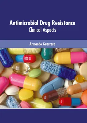 Rezistența la medicamentele antimicrobiene: Aspecte clinice - Antimicrobial Drug Resistance: Clinical Aspects