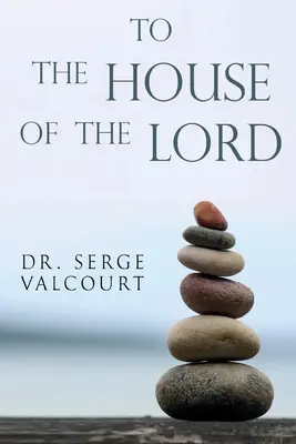 Spre casa Domnului (To the House of the Lord) - To the House of the Lord