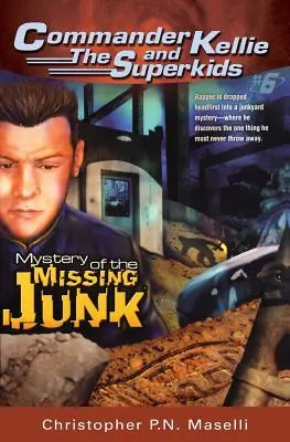 (comandantul Kellie și romanul Superkids' #6) misterul gunoiului dispărut - (commander Kellie and the Superkids' Novel #6) the Mystery of the Missing Junk