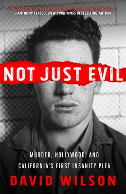 Nu doar rău: Crimă, Hollywood și prima declarație de nebunie din California - Not Just Evil: Murder, Hollywood, and California's First Insanity Plea