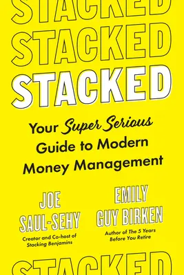 Stacked: Ghidul tău super-serios pentru gestionarea modernă a banilor - Stacked: Your Super-Serious Guide to Modern Money Management