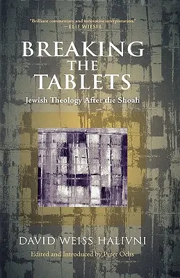 Ruperea tablelor: Teologia evreiască după Shoah - Breaking the Tablets: Jewish Theology After the Shoah