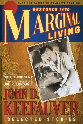 Research Into Marginal Living: Povestirile selectate de John D. Keefauver - Research Into Marginal Living: The Selected Stories of John D. Keefauver