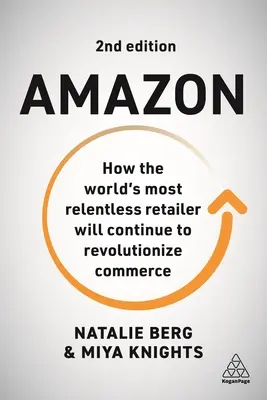 Amazon: Cum cel mai implacabil retailer din lume va continua să revoluționeze comerțul - Amazon: How the World's Most Relentless Retailer Will Continue to Revolutionize Commerce