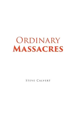 Masacre obișnuite - Ordinary Massacres