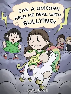 Mă poate ajuta un unicorn să fac față bullying-ului? A Cute Children Story To Teach Kids To Deal with Bullying in School. - Can A Unicorn Help Me Deal With Bullying?: A Cute Children Story To Teach Kids To Deal with Bullying in School.