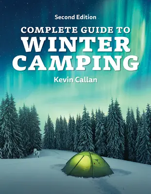 Ghid complet pentru campingul de iarnă - Complete Guide to Winter Camping
