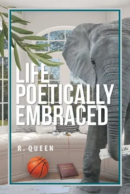 Viața îmbrățișată poetic - Life Poetically Embraced