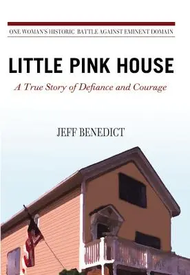 Micuța casă roz: O poveste adevărată de sfidare și curaj - Little Pink House: A True Story of Defiance and Courage