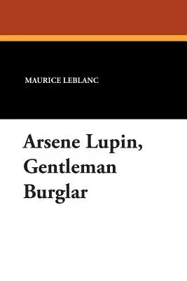 Arsene Lupin, gentlemanul spărgător - Arsene Lupin, Gentleman Burglar