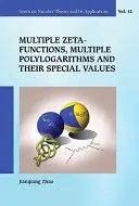 Funcții zeta multiple, poligaritmi multipli și valorile lor speciale - Multiple Zeta Functions, Multiple Polylogarithms and Their Special Values