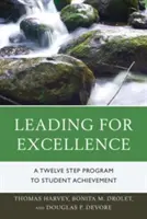 Conducerea pentru excelență: A Twelve Step Program to Student Achievement (Un program în doisprezece pași pentru rezultatele elevilor) - Leading for Excellence: A Twelve Step Program to Student Achievement