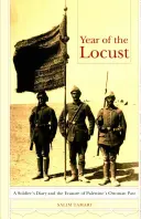 Anul lăcustelor: Jurnalul unui soldat și ștergerea trecutului otoman al Palestinei (A Soldier's Diary and the Erasure of Palestine's Ottoman Past) - Year of the Locust: A Soldier's Diary and the Erasure of Palestine's Ottoman Past