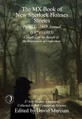 The MX Book of New Sherlock Holmes Stories - Part IX: 2018 Annual (1879-1895) (Seria MX Book of New Sherlock Holmes Stories) - The MX Book of New Sherlock Holmes Stories - Part IX: 2018 Annual (1879-1895) (MX Book of New Sherlock Holmes Stories Series)