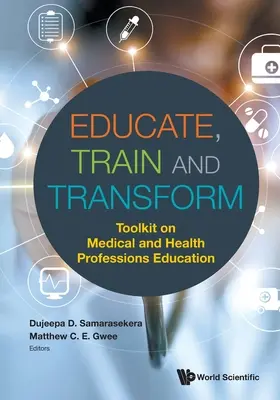 Educare, formare și transformare: Set de instrumente privind educația în domeniul medical și al profesiilor din domeniul sănătății - Educate, Train and Transform: Toolkit on Medical and Health Professions Education