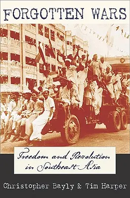 Războaie uitate: Libertate și revoluție în Asia de Sud-Est - Forgotten Wars: Freedom and Revolution in Southeast Asia