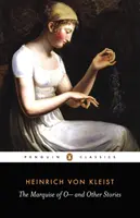 Marchiza de O și alte povestiri - The Marquise of O and Other Stories
