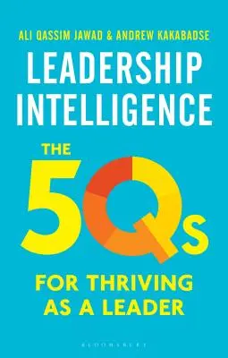 Inteligența în leadership: Cei 5q pentru a prospera ca lider - Leadership Intelligence: The 5qs for Thriving as a Leader
