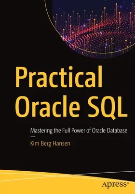 SQL Oracle practic: Stăpânirea întregii puteri a bazei de date Oracle - Practical Oracle SQL: Mastering the Full Power of Oracle Database