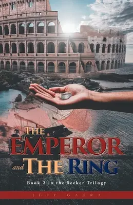Împăratul și inelul: Cartea 2 din trilogia Căutătorului - The Emperor and the Ring: Book 2 in the Seeker Trilogy