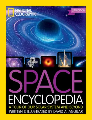 Enciclopedia spațială, ediția a 2-a: Un tur al sistemului nostru solar și dincolo de el - Space Encyclopedia, 2nd Edition: A Tour of Our Solar System and Beyond